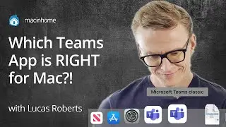 Which Version of Microsoft Teams is the Right One?! (MS Teams Tutorial for MacOS & Windows)