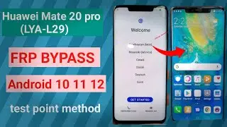 Huawei mate 20 pro (LYA-L29) FRP BYPASS android 10 11 12 test points method