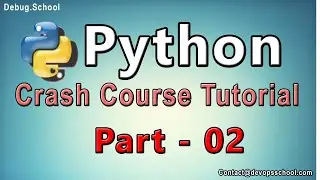 Python Tutorial | Python Crash Course | Part-02