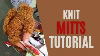 Knitting Fingerless Mitts - A step-by-step tutorial by the designer