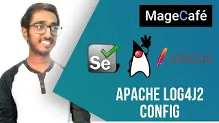 Apache Log4j2 XML Configuration - Selenium | Coding Basics | Magecafe