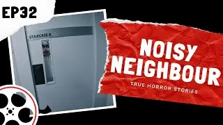 True Horror Stories - Noisy Neighbour (POV)