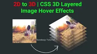 2D to 3D | CSS 3D Layered Image Hover Effects #coding #css #sandeeptutorial #html