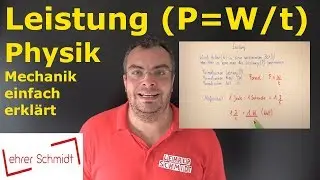 Leistung (P=W/t) Was ist das? | Physik - Mechanik - einfach erklärt | Lehrerschmidt