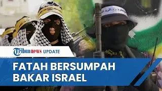 Profil Fatah, Sayap Militer Palestina IKUT PERANG Bantu Hamas Perang Habisi Tentara Israel