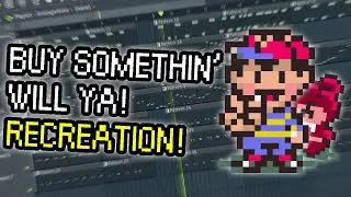 EarthBound - Buy Somethin' Will Ya! (Recreation in FL Studio)