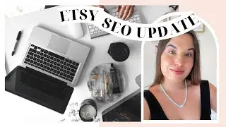 NEWEST ETSY SEO UPDATE ✰  OPTIMIZE YOUR ETSY LISTINGS FOR SEO