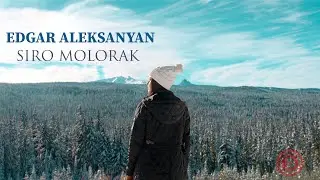 EDGAR ALEKSANYAN - SIRO MOLORAK