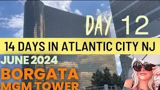 Atlantic City NJ Day 12! Borgata MGM pools casino June 2024