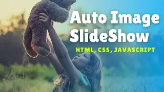 Auto Image Slider HTML and CSS JavaScript | Slideshow Using CSS HTML JavaScript