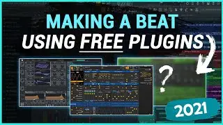 MAKING A BEAT USING FREE VST PLUGINS ONLY *but it's actually good*