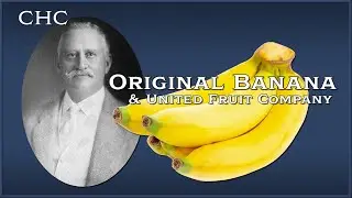 Original Banana and United Fruit Company | CHC