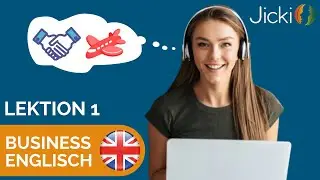 🇬🇧 Business Englisch lernen (Lektion 1) - Jicki