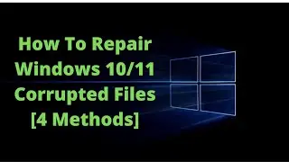 How To Repair Windows 10/11  Corrupted Files [4 Methods]