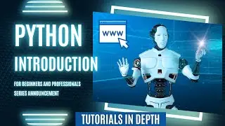 Python for Beginners and Professionals - Learn Python in Depth | Tutorials in Depth 