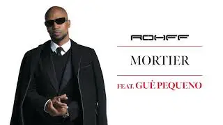 Rohff feat. Guè Pequeno - Mortier [Audio officiel]