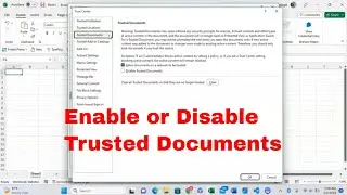 Enable, Disable, or Clear Trusted Documents for Macros in Microsoft Excel With Ease 