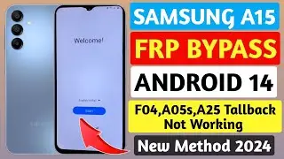 Samsung A15 Frp Bypass | Samsung F04, A05s, A25 Tallback Not Working