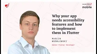 Accessibility features and how to implement them in Flutter – M. Wróblewski | MonteTalks: Mobile