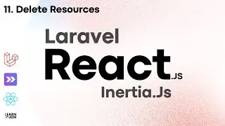 Laravel 11 with Inertia.Js and React.Js crash course in 2024 (NO Starter Kit) #11 Delete Resources