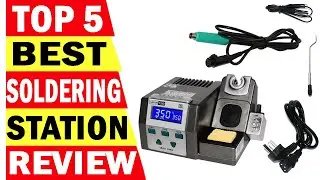 Top 5 Best Soldering Station In 2024