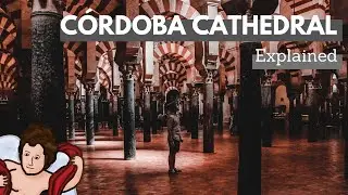 Córdoba Cathedral Explained