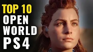 Top 10 Best PS4 Open World Games