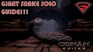 CONAN EXILES GIANT SNAKE SOLO GUIDE - HOW TO DEFEAT THE GIANT SNAKE IN CONAN EXILES