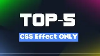 TOP-5 CSS EFFECT BY 