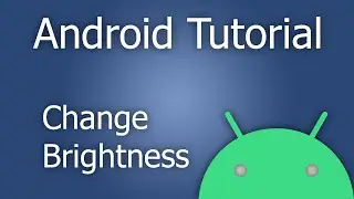 Adjust Brightness in Android - Tutorial