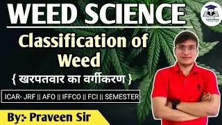 Classification of Weed || Lecture - 2 || By :- Praveen Sir