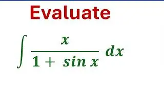 Integrate x / (1+ sin x)