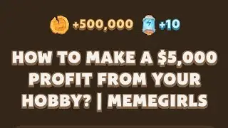 How To Make a $5,000 Profit From Your Hobby? | MemeGirls | Memefi Youtube Video Code