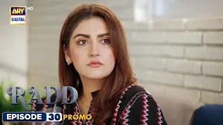 Radd Ep 30 | Promo | Sheheryar Munawar | Hiba Bukhari,  | ARY Digital