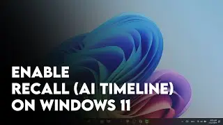 How to Enable Recall (AI Timeline) on Windows 11 (Increase Productivity & Find Anything Fast!)