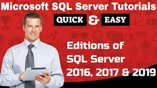 Microsoft SQL Server Tutorials  : Editions of SQL Server 2016, 2017 & 2019