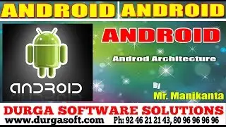 Android Tutorials||online training||Android Architecture by Manikanta