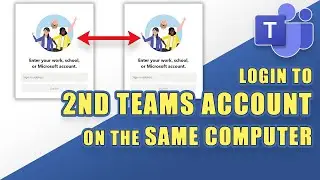 MS Teams - LOGIN to SECONDARY Work or School Account (work-around)