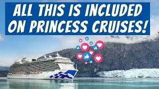 Everything Included on Princess Cruises in 2022 | Plus What Will Cost EXTRA!