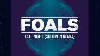 Foals - Late Night [Solomun Remix] (Official Audio)