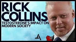 Testosterone's Impact on Modern Society with RICK COLLINS | The Atlas Hour