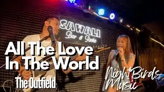 All The Love In The World -  The Outfield | NightBirds Music