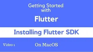 Download and Install Flutter SDK on MacOS