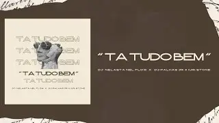 Ta Tudo Bem - Dj Nelasta Nel Flow X Dj Palhas Jr. X Iuri Stone