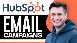 HubSpot Email Marketing Tutorial 2024: How To Create Email Campaigns