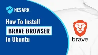 How to Install Brave in Ubuntu | Install Brave Browser on Ubuntu 22.04(LTS) | Nesark