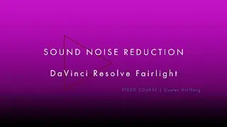 SOUND NOISE REDUCTION | DaVinci Resolve Fairlight