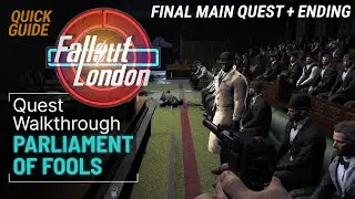 Fallout London Parliament of Fools Quest Walkthrough - Main Quest Ending