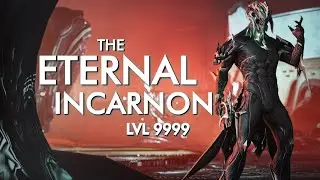 The Eternal Incarnon - LVL 9999 - Don't Miss Out on these Weapons!