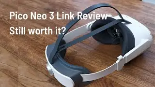 Still Worth It? Pico Neo 3 Link Review